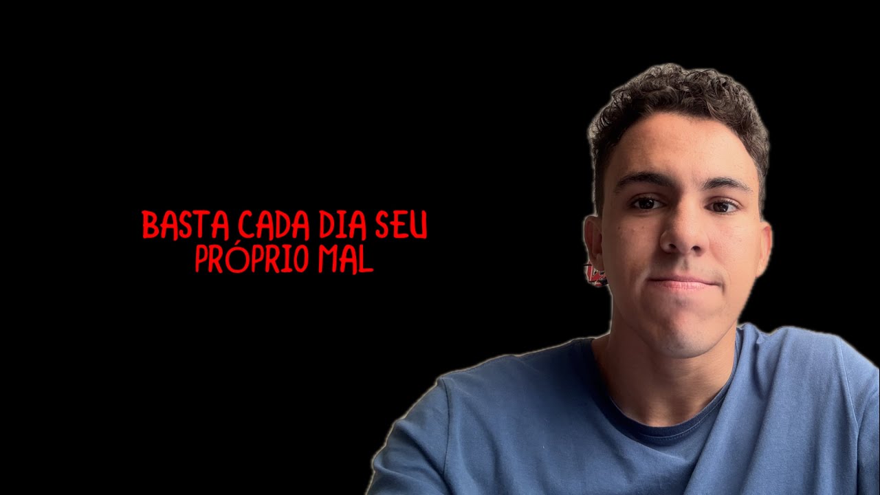 #118 BASTA CADA DIA SEU PRÓPRIO MAL 