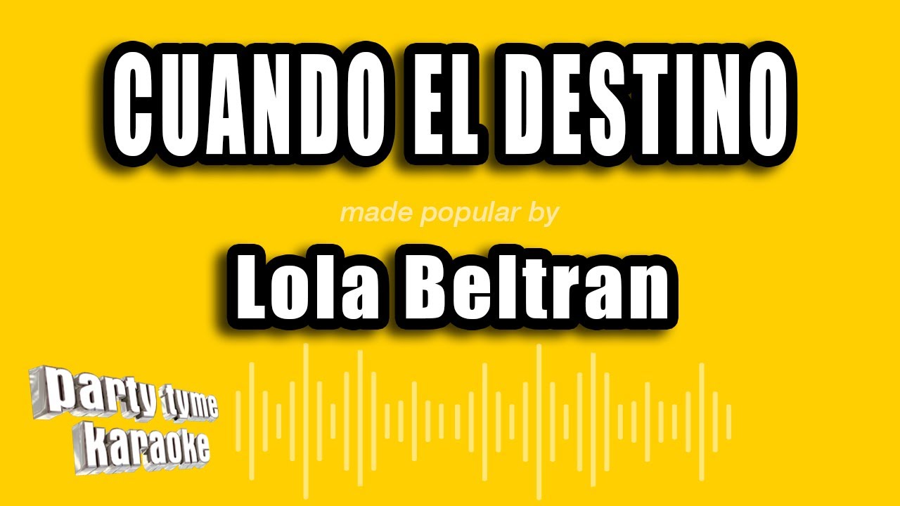 Lola Beltran - Cuando El Destino (Versión Karaoke)