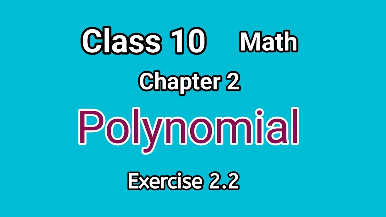 Class 10 math chapter 2 exercise 2.2