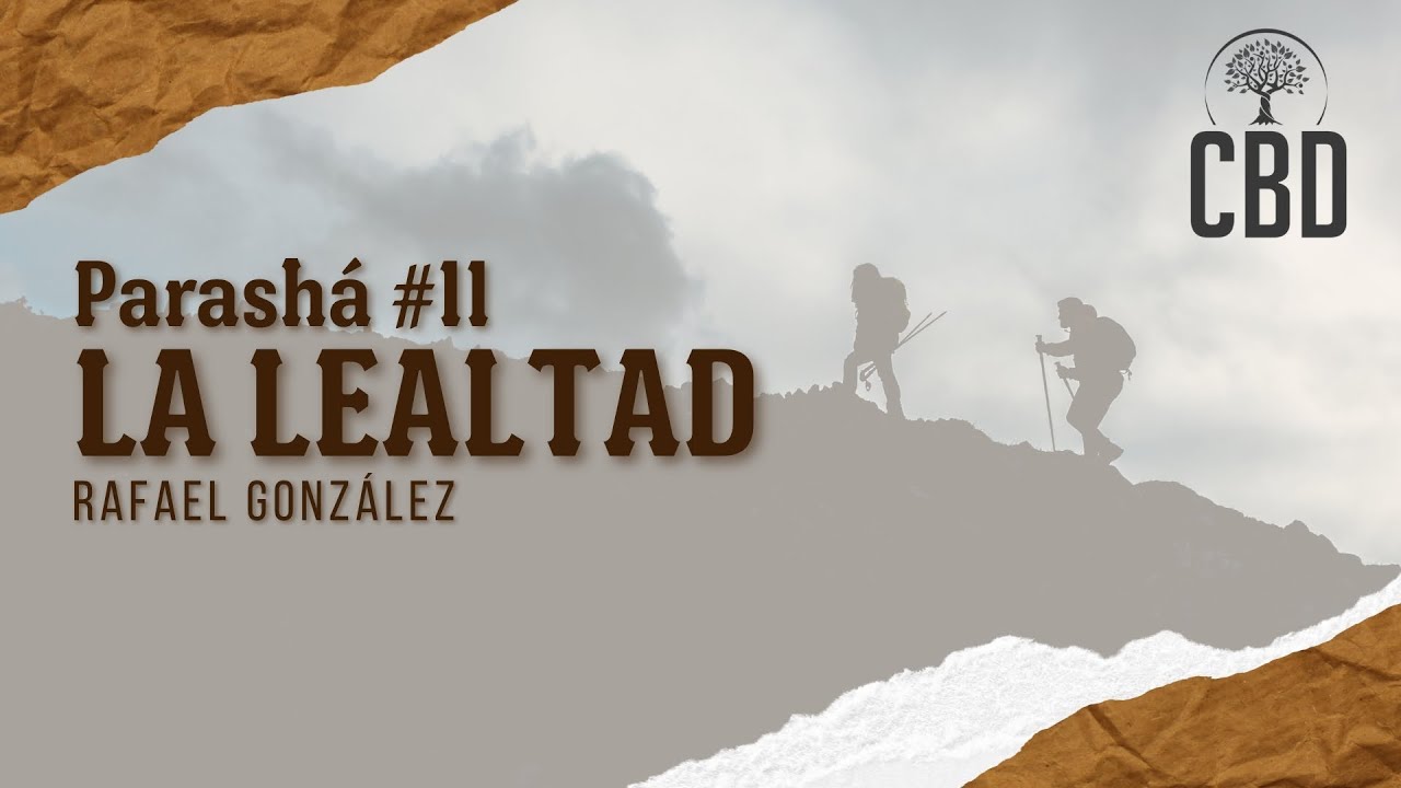 La LEALTAD | Parashá VaYigash | Rafael González