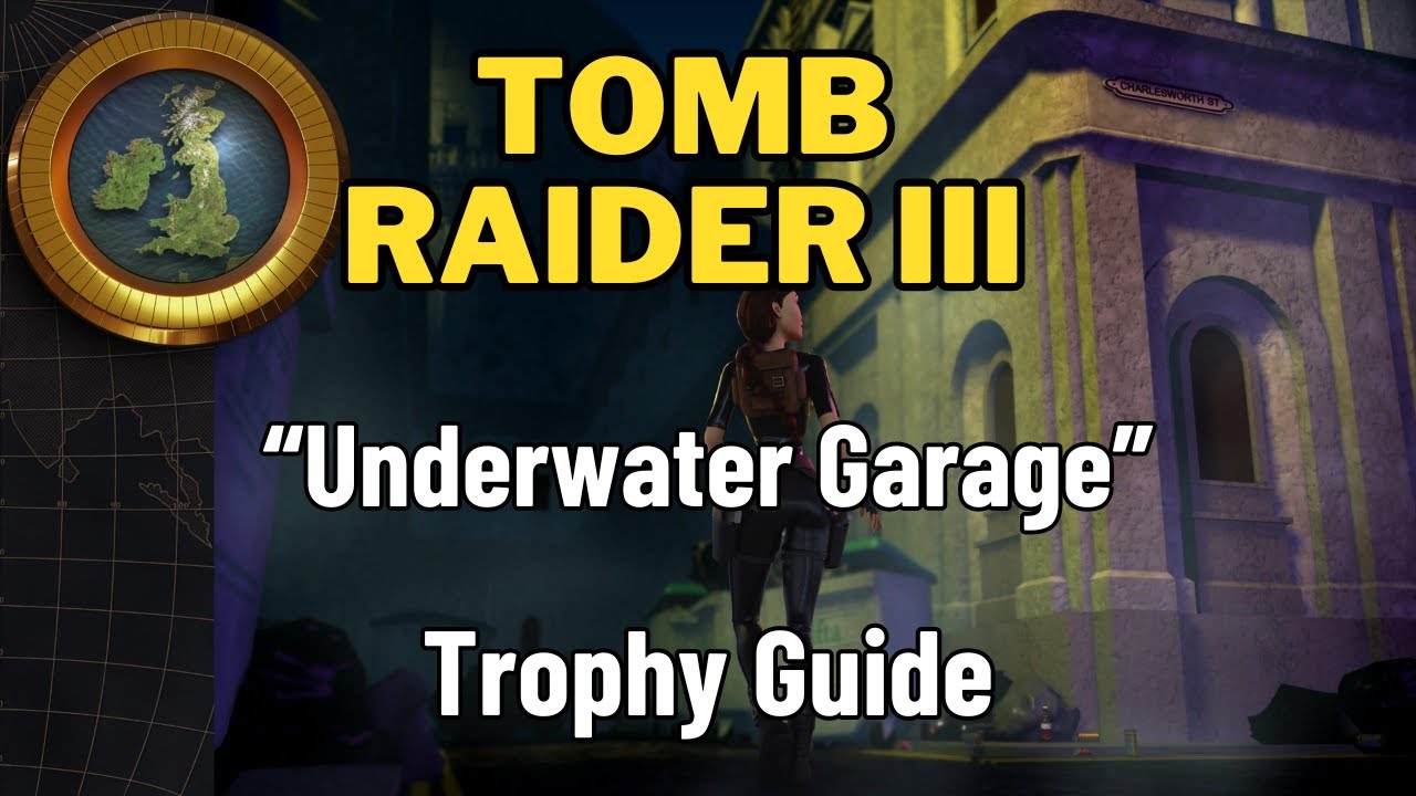 Tomb Raider 3 Remastered - Underwater Garage Trophy/Achievement Guide