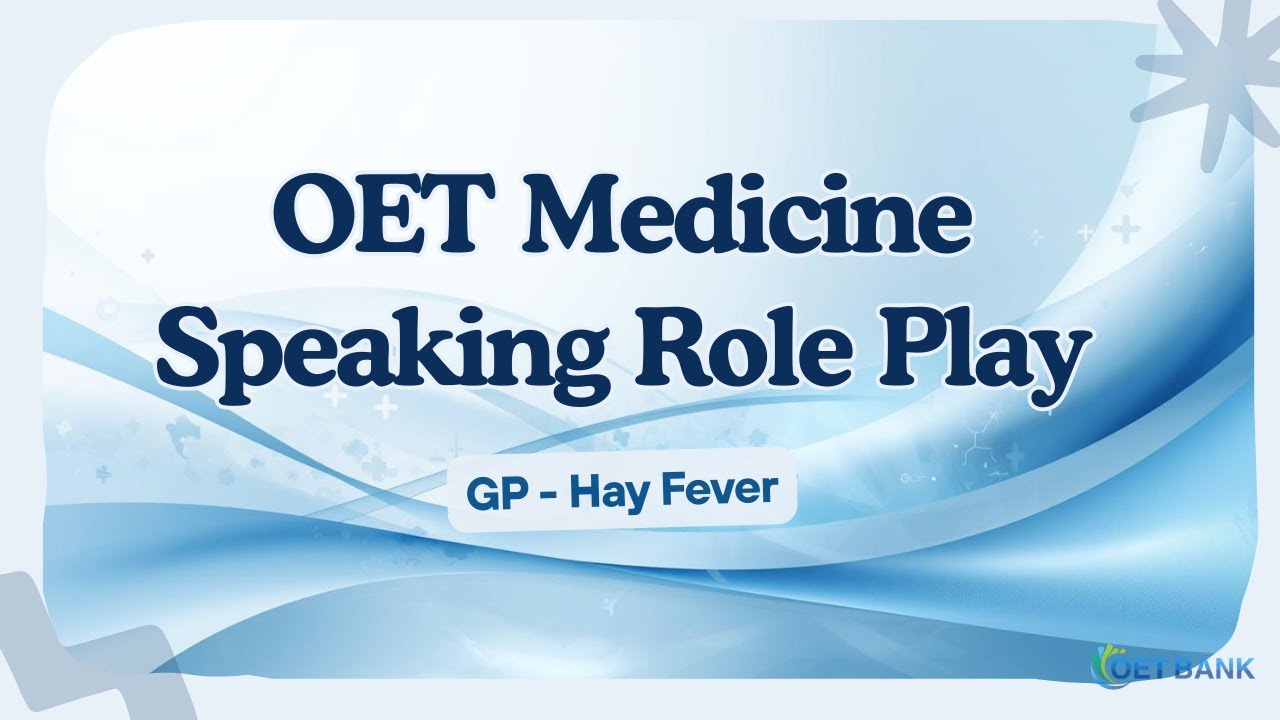 OET Medicine Speaking: GP – Hay Fever