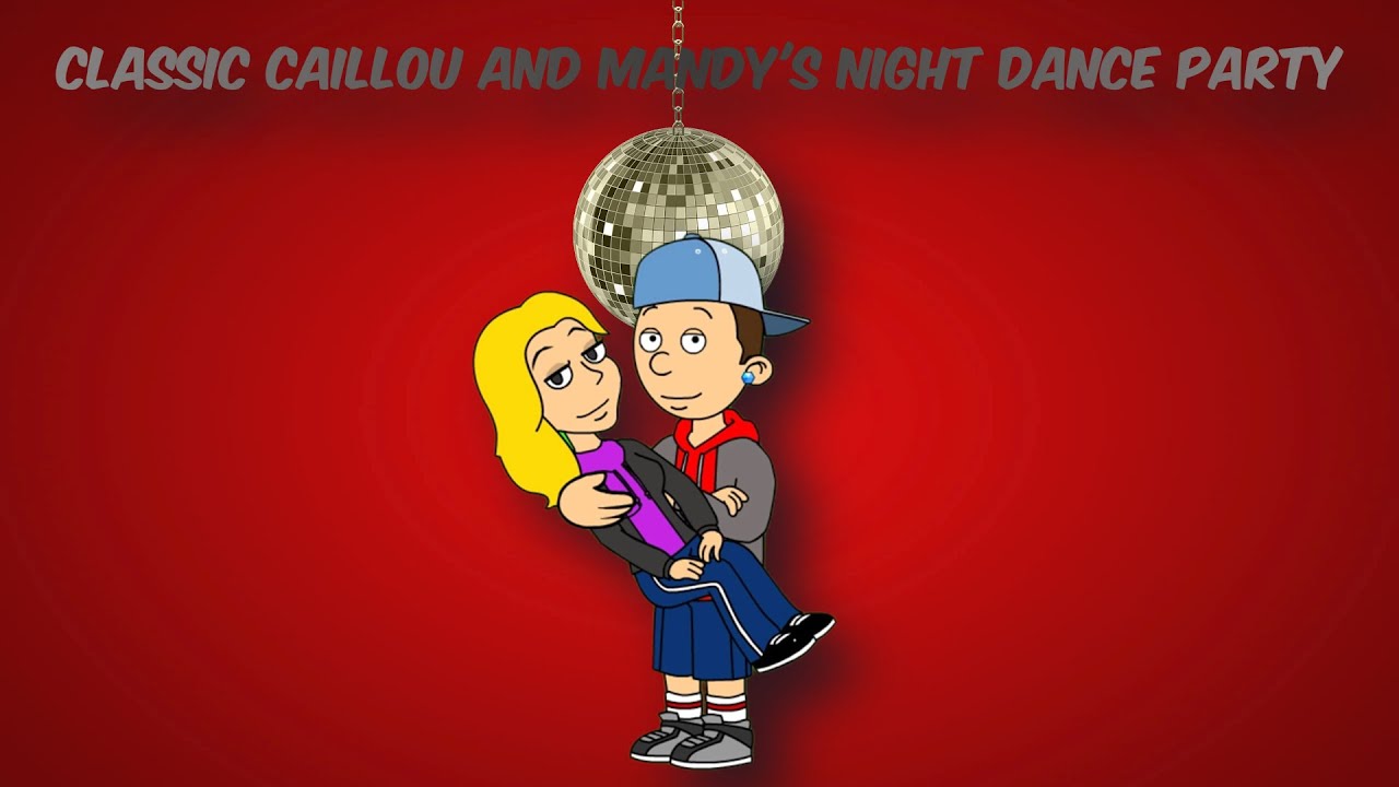 Classic Caillou and Mandy's Night Dance Party