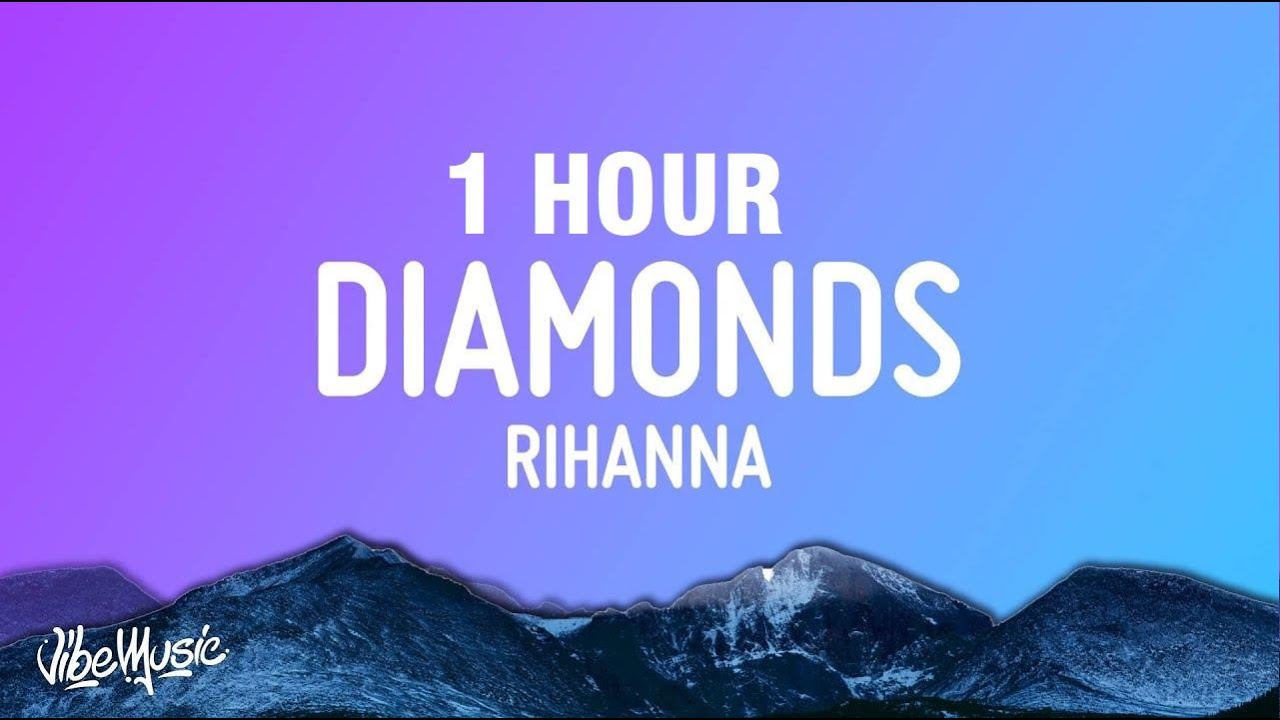 [1 HOUR] Rihanna - Diamonds (Lyrics)