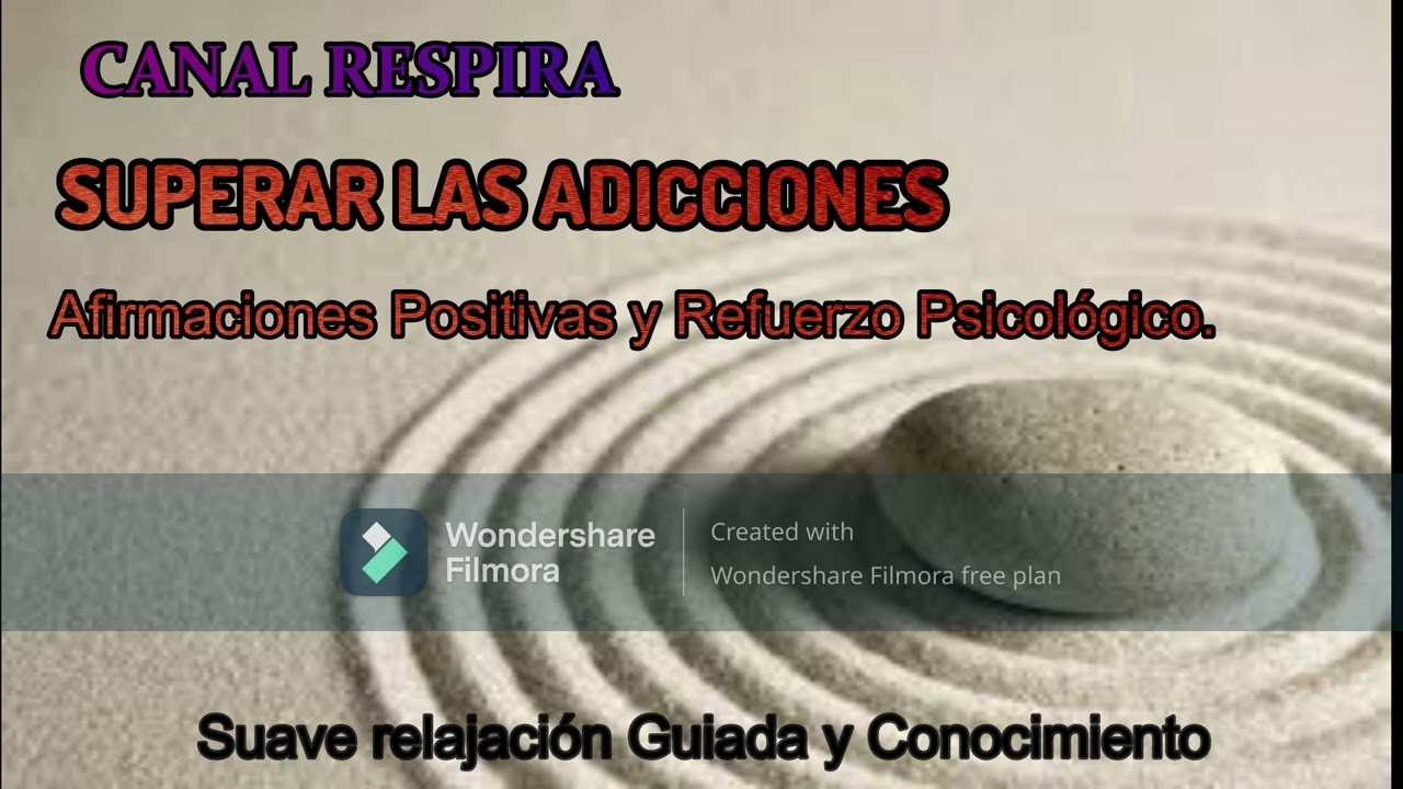 Meditación guiada. SUPERAR LAS ADICCIONES. Afirmaciones Positivas y Refuerzo. Relajación Guiada.