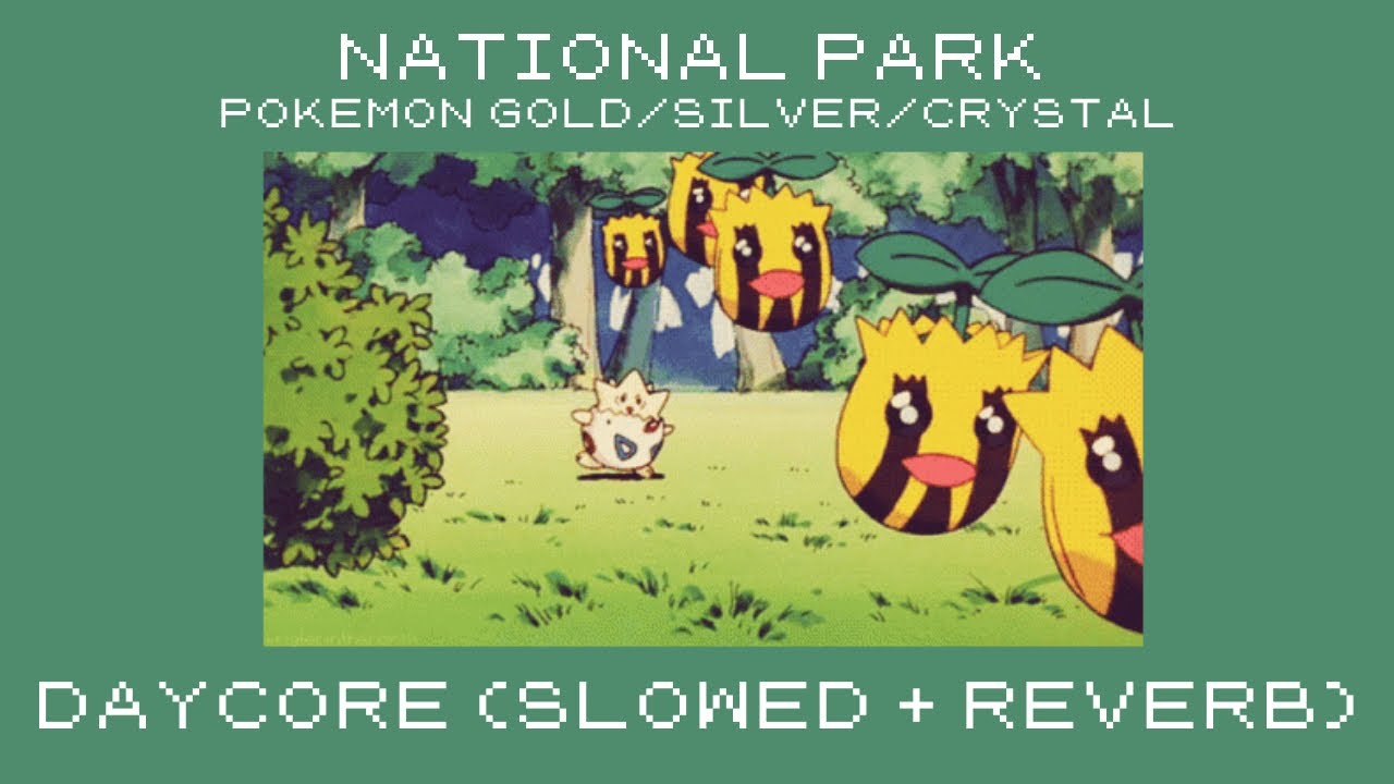 national park | daycore (slowed+reverb) | pokemon gold/silver/crystal