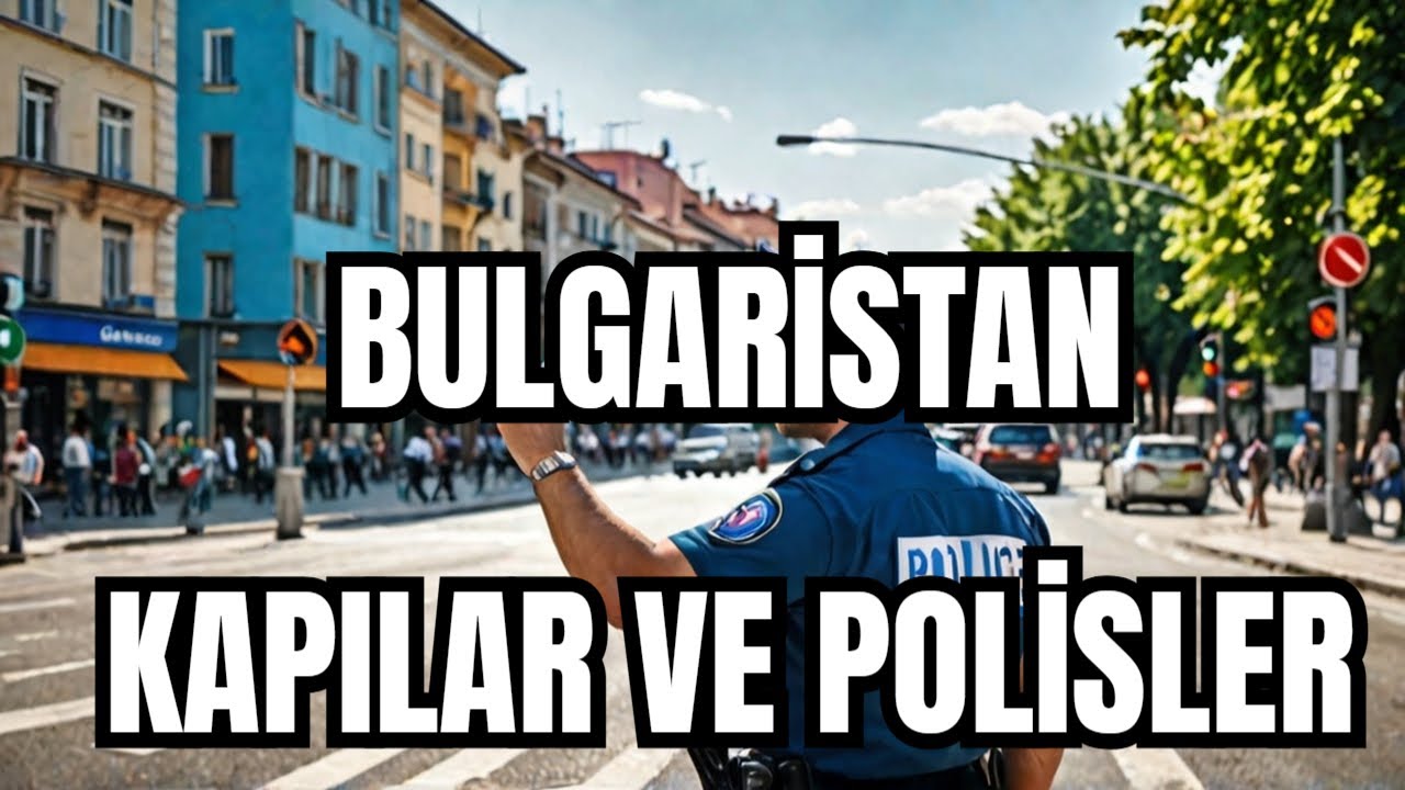 Transport Ülkeleri Serisi / Kapısı Yolları Polisleri ve Parkları ile Bulgaristan / Ahmet Bahadır
