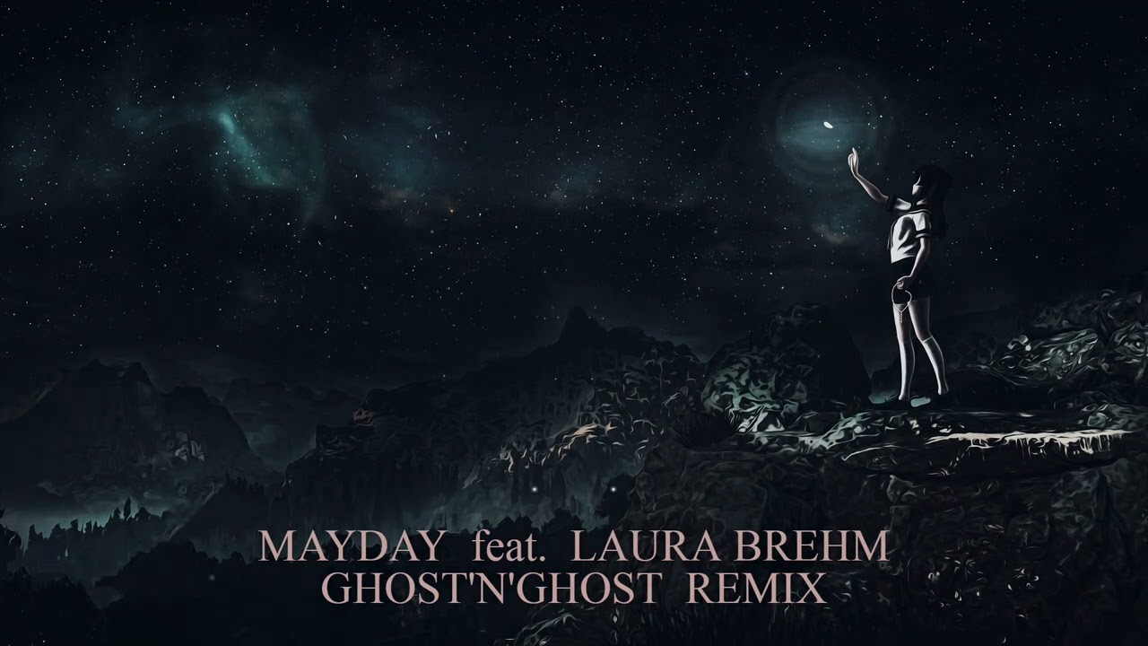 MAYDAY feat. Laura Brehm (Ghost'n'Ghost Remix)