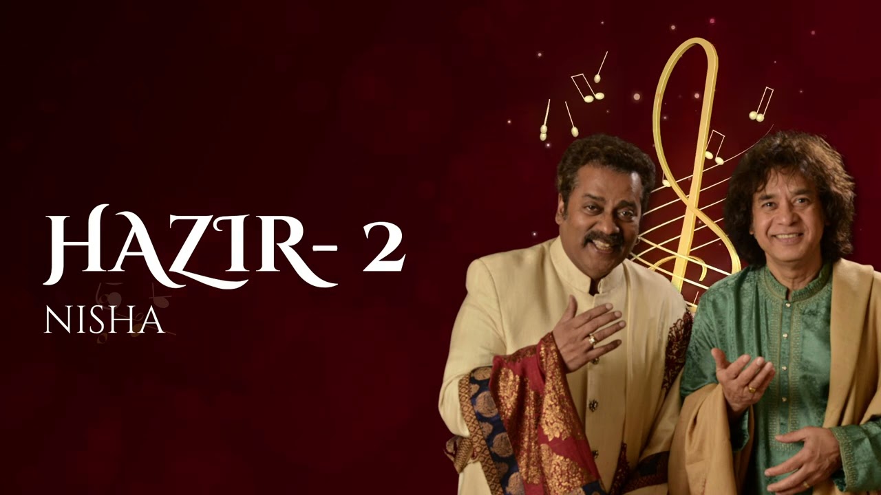 Nisha | Hazir 2 | Hariharan & Ustad Zakir Hussain