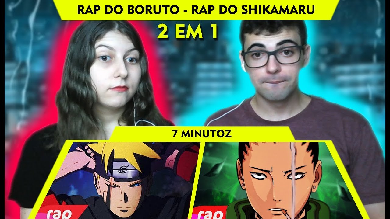 CASAL REAGE RAP DO BORUTO - RAP DO SHIKAMARU (ESPECIAL 2 EM 1) - 7 MINUTOZ