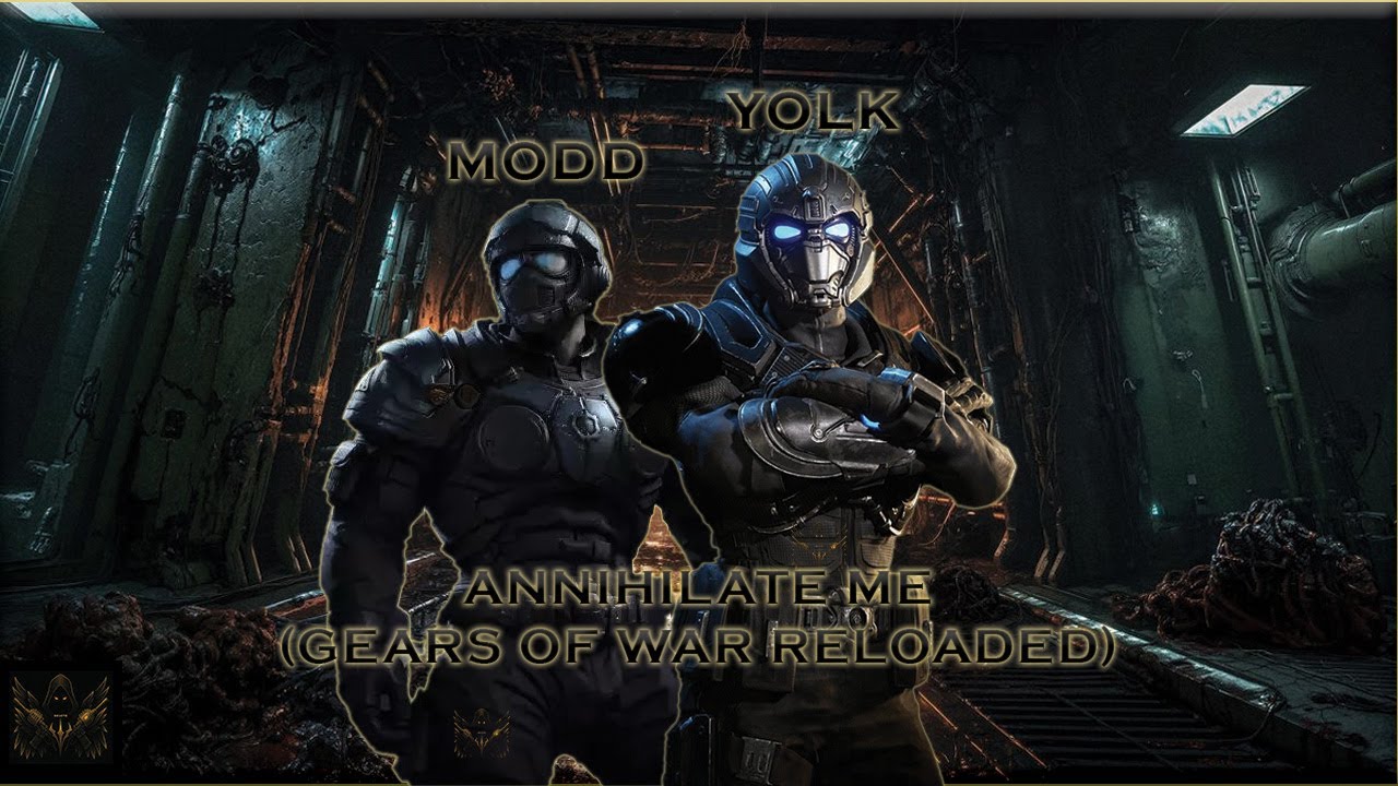 Annihilate Me ft Yolk | (Gears of War Reloaded)