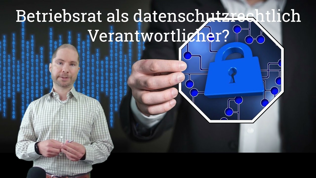 Betriebsrat als datenschutzrechtlich Verantwortlicher