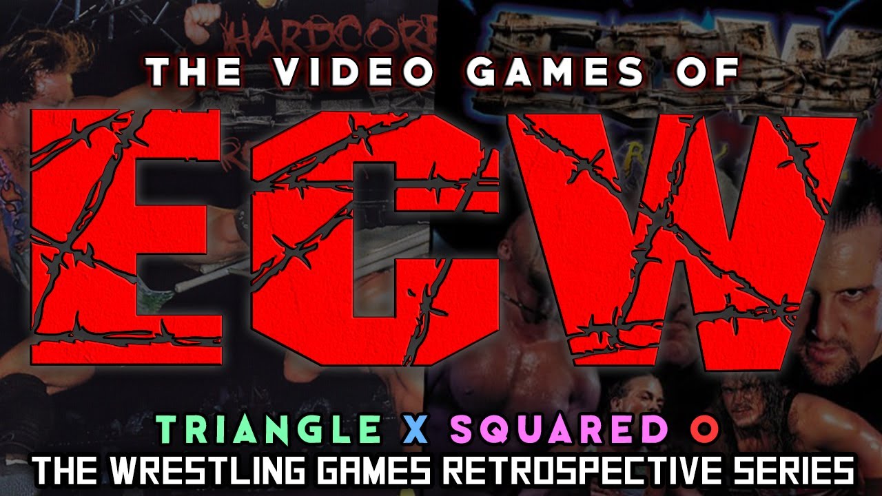 ИСТОРИЯ ВИДЕОИГР ECW - Треугольник X в квадрате O: Ретроспектива игр о рестлинге.