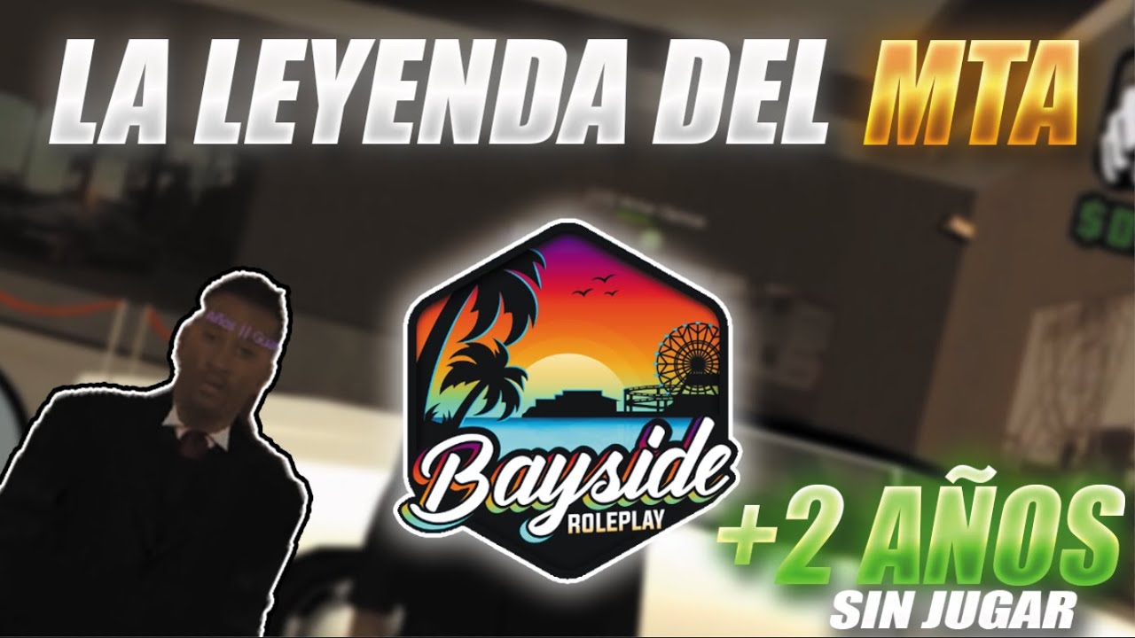UNA LEYENDA OLVIDADA EN MTA *BAYSIDE RP*