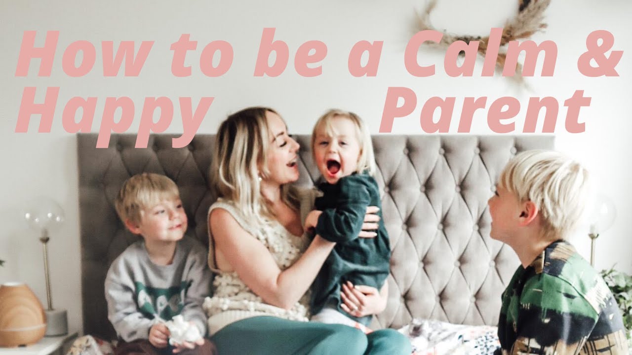 HOW TO BE A CALM & HAPPY PARENT...even when it's hard!! 5 Positive Parenting Tips - SJ STRUM