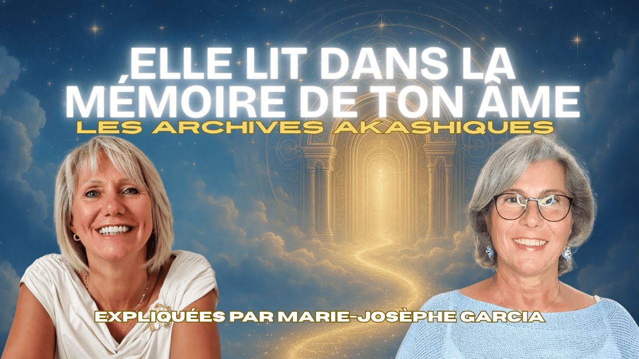 Archives Akashiques : Acc&eacute;der &agrave; la m&eacute;moire de ton &acirc;me | En direct avec Marie-Jos&egrave;phe Garcia