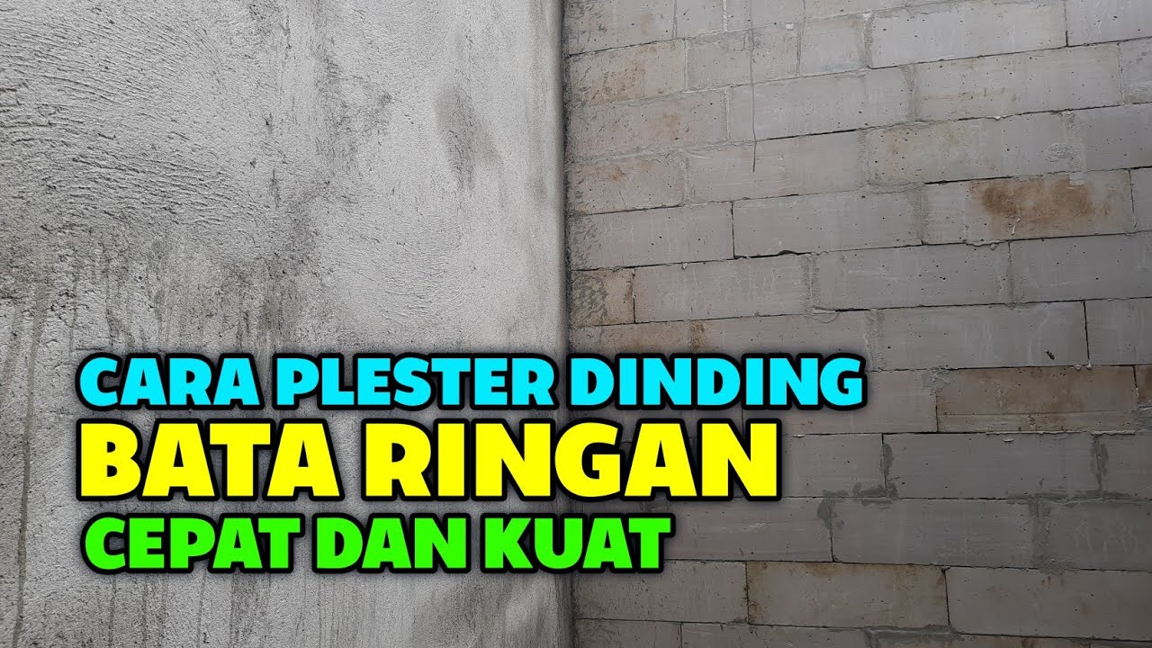 CARA PLESTER DINDING BATA RINGAN YANG BAIK DAN BENAR AGAR KUAT