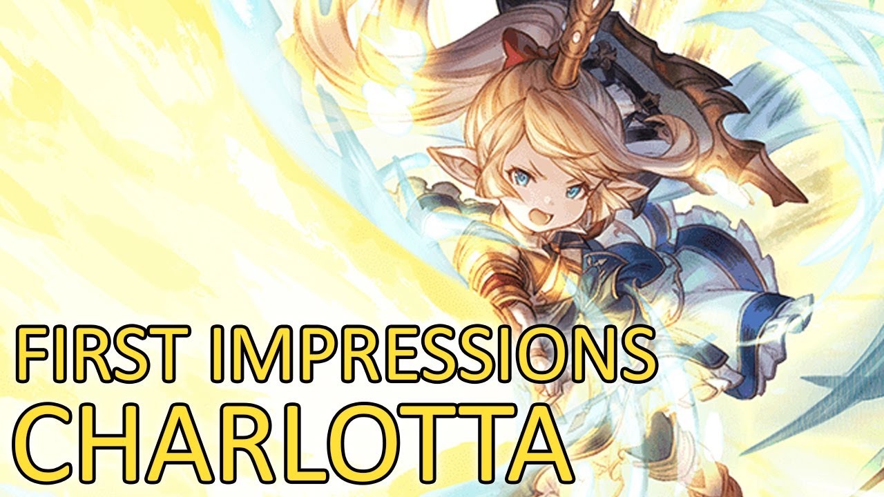 【Granblue Fantasy】First Impressions on Charlotta (Grand ver.)