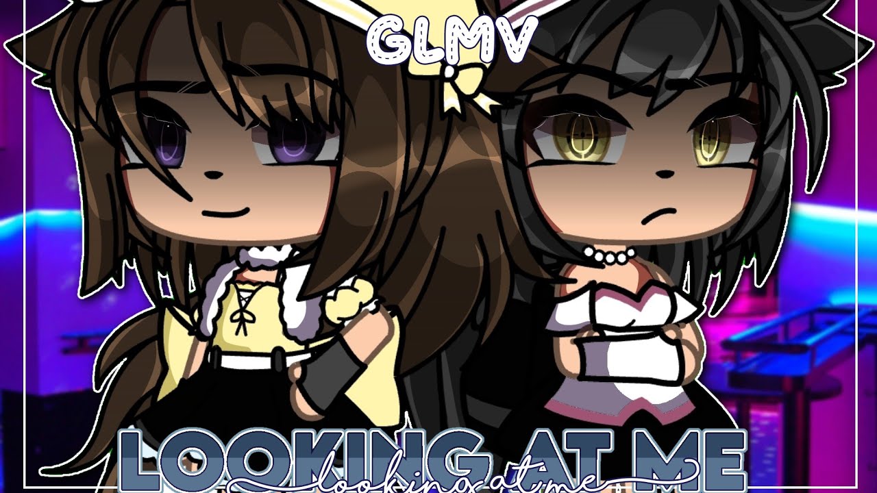 Looking At Me GLMV || Gacha Life Music Video // GLMV || 34.4K