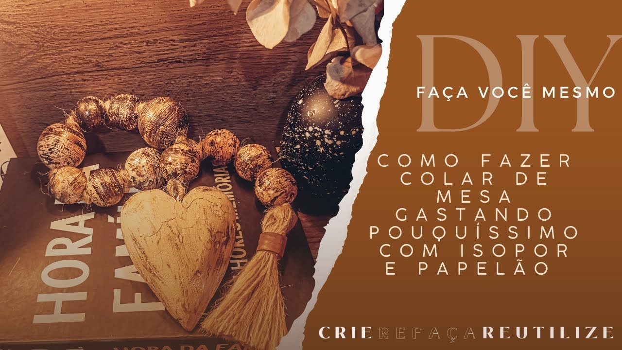 COMO CRIAR UM LINDO COLAR DE MESA COM ISOPOR E PAPELÃO/DIY/BOHOCHIC/DECORAÇÃO