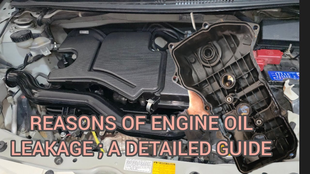 #REASONS OF #ENGINE #OIL #LEAKAGE ; A #DETAILED #GUIDE