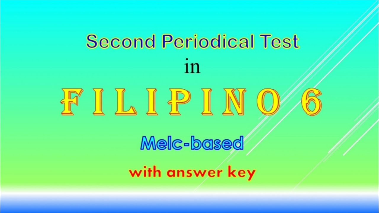 Second Grading Periodical Test in Filipino 6 with answer key, melc-based,