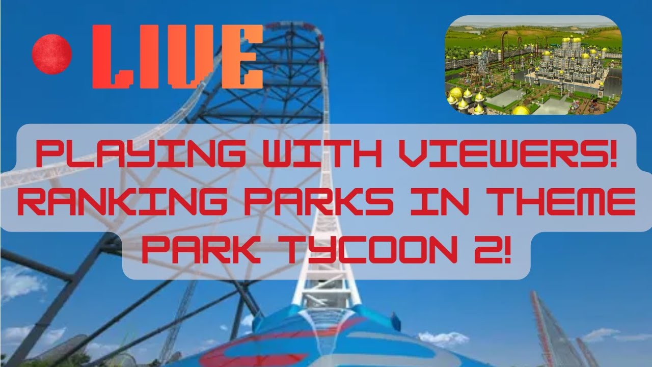 Ranking viewers parks in Theme park tycoon 2! and playing with fans!