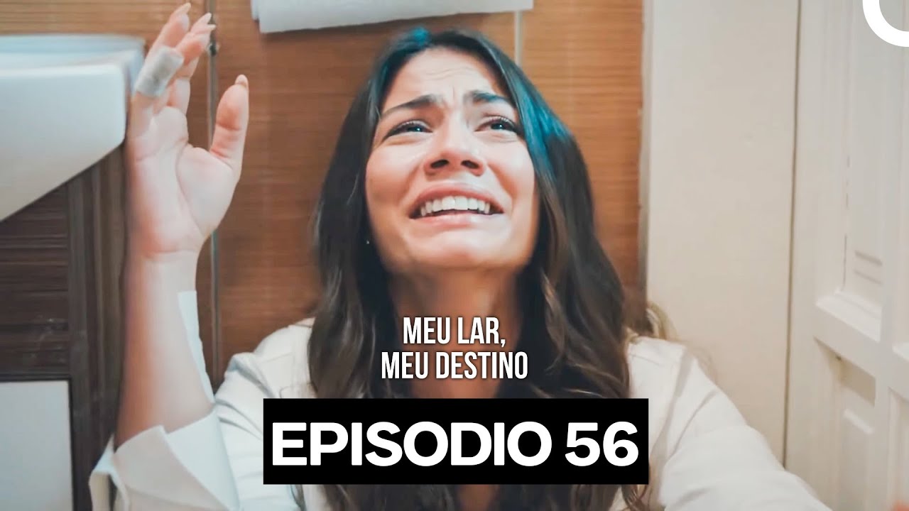 Meu Lar Meu Destino Episódio 56 (Dublagem em Português)