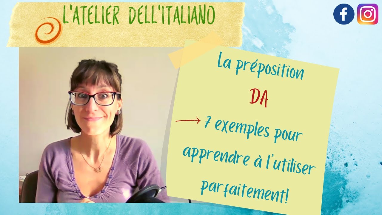 Grammaire ~ La préposition DA en #italien: 7 exemples pour apprendre à l'utiliser parfaitement!