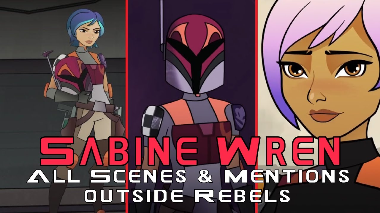 Sabine Wren: All Scenes and Mentions outside Rebels (FOD, BOBF)