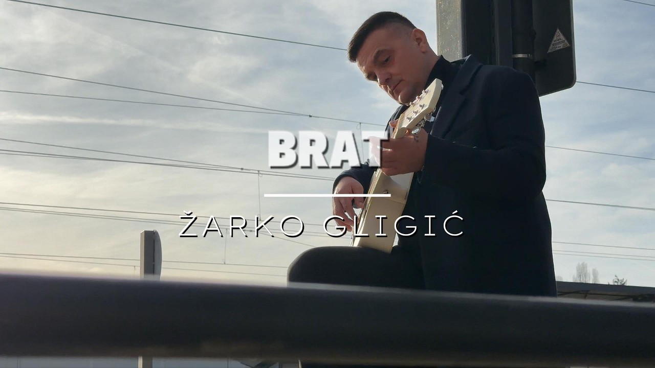 Zarko Gligic - Brat