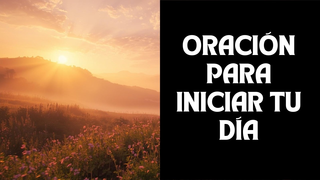 4 Oraciones Poderosas para Iniciar el Día en la Presencia de Dios | Fe y Gratitud 