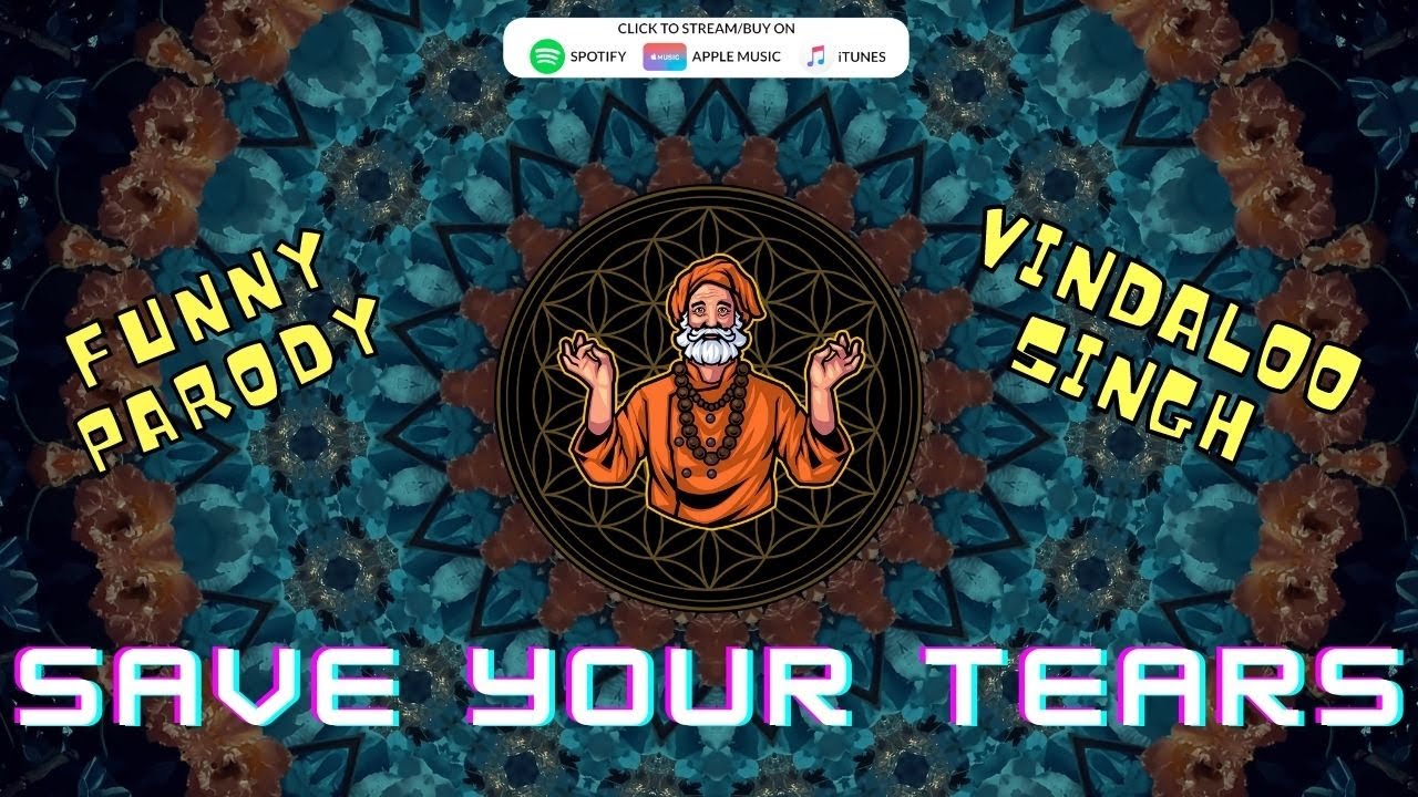 Save Your Tears Funny Indian Parody Remix | Vindaloo Singh