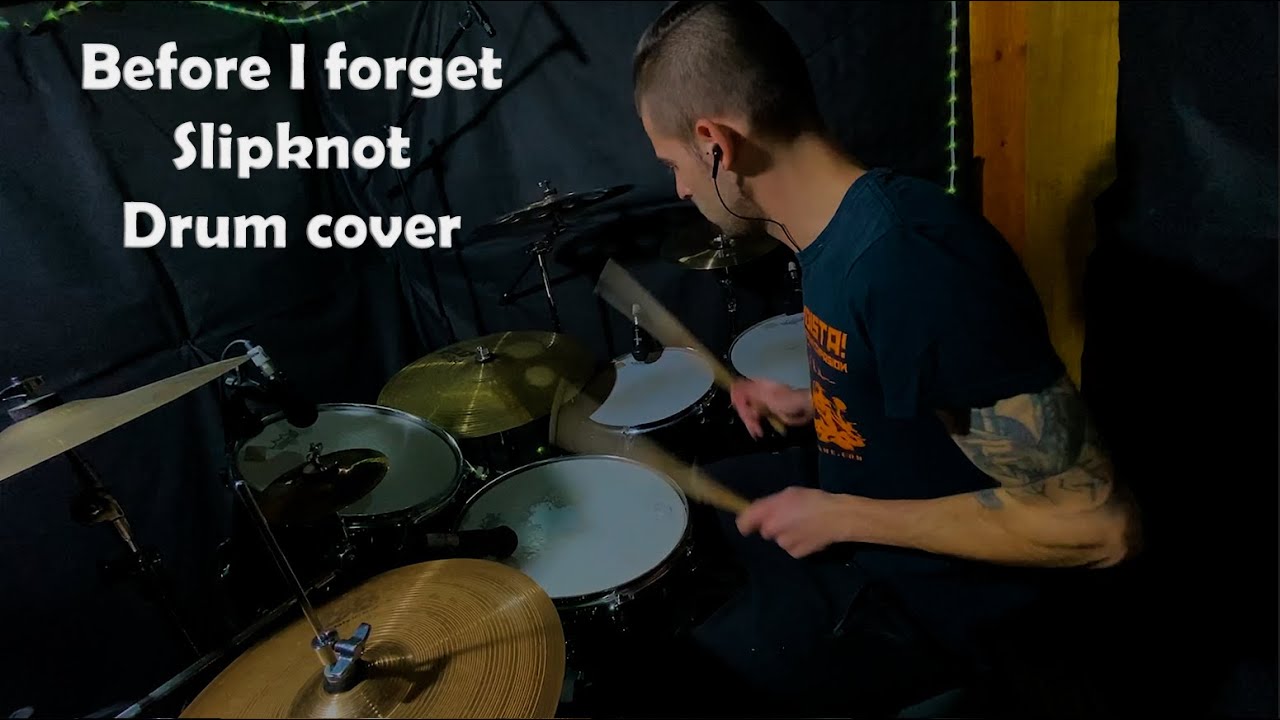 BEFORE I FORGET - SLIPKNOT - DRUM COVER