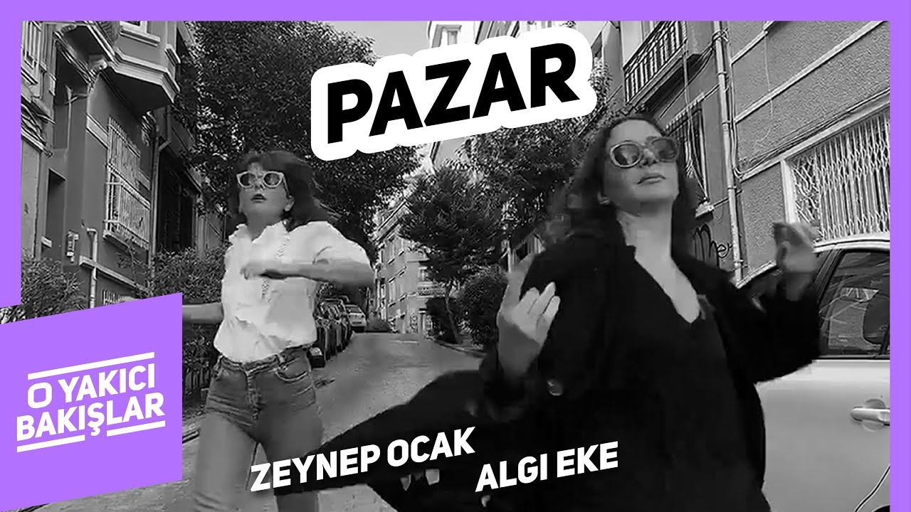 Pazar | O Yakıcı Bakışlar #3