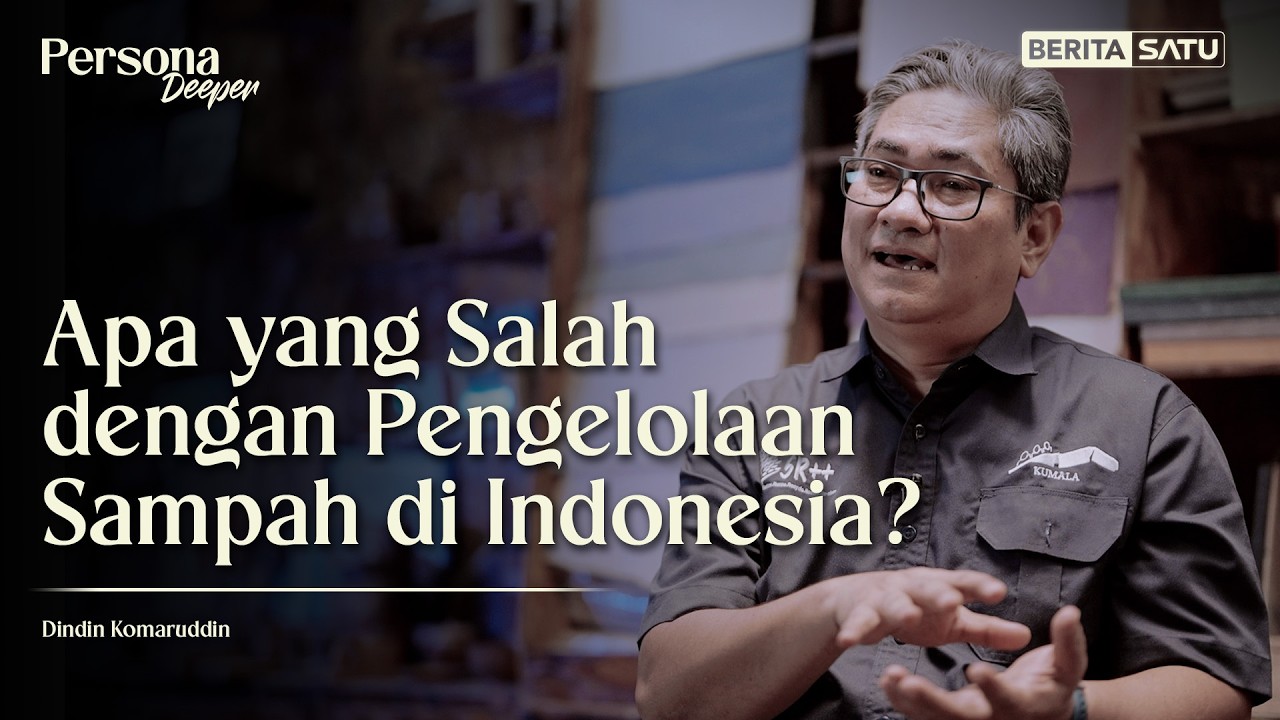 Dindin Komaruddin: Apa yang Salah dengan Pengelolaan Sampah d Indnesia - Persona Deeper #beritasatu