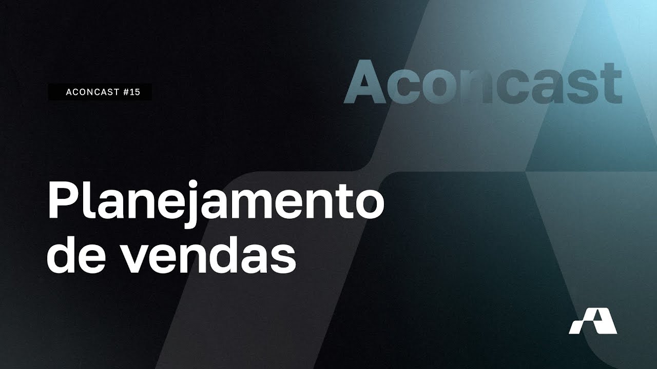 Aconcast #15 - Planejamento de vendas para gestores