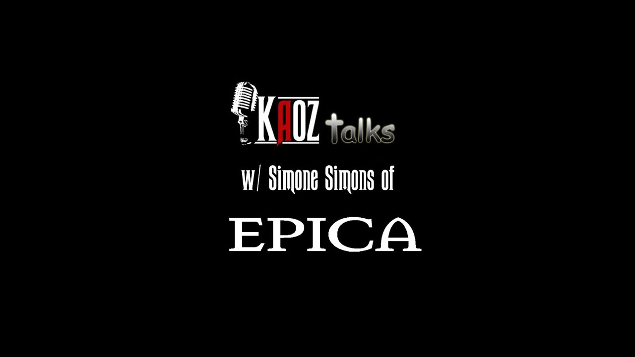 Kaoz Talks - Ep.226 - Simone Simons (Epica Interview)