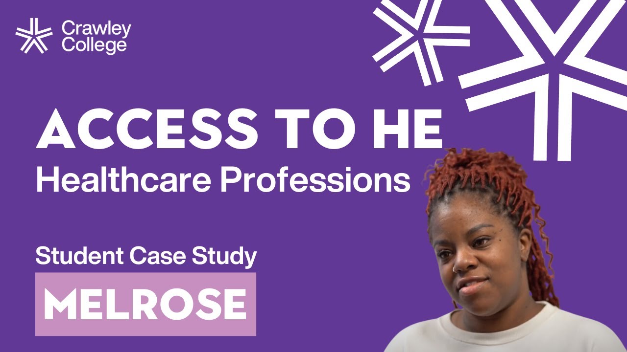 Access to HE | Healthcare Professions | Crawley College | Student Testimonial - Melrose