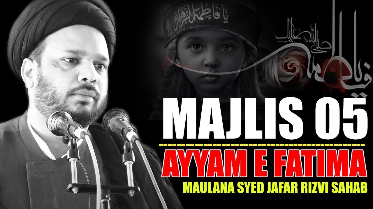 Ayyam E Fatima Majlis-5 Maulana syes Jafar Rizvi saheb
