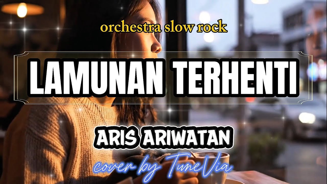 Aris Ariwatan – Lamunan Terhenti | Cover Versi Nostalgia (Tribute) by TuneVia