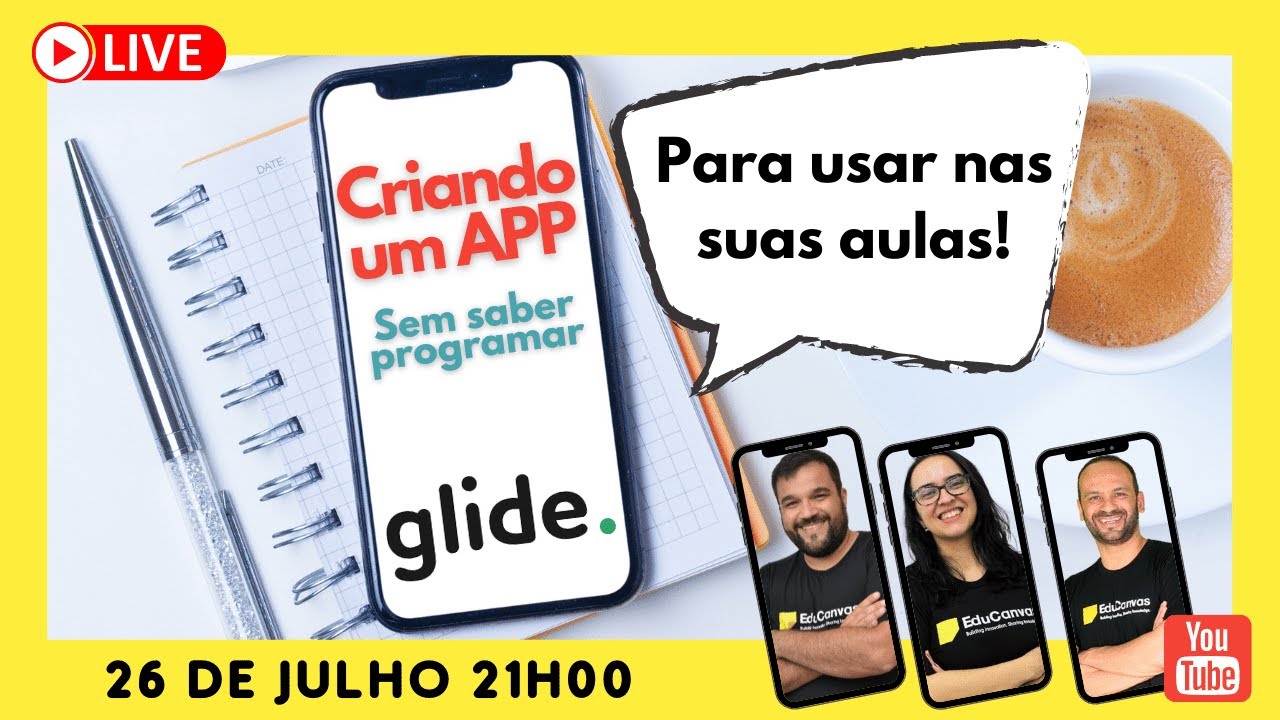 Criando um APP (para usar nas suas aulas) sem saber programar | Glide | Live 26/07 21h00