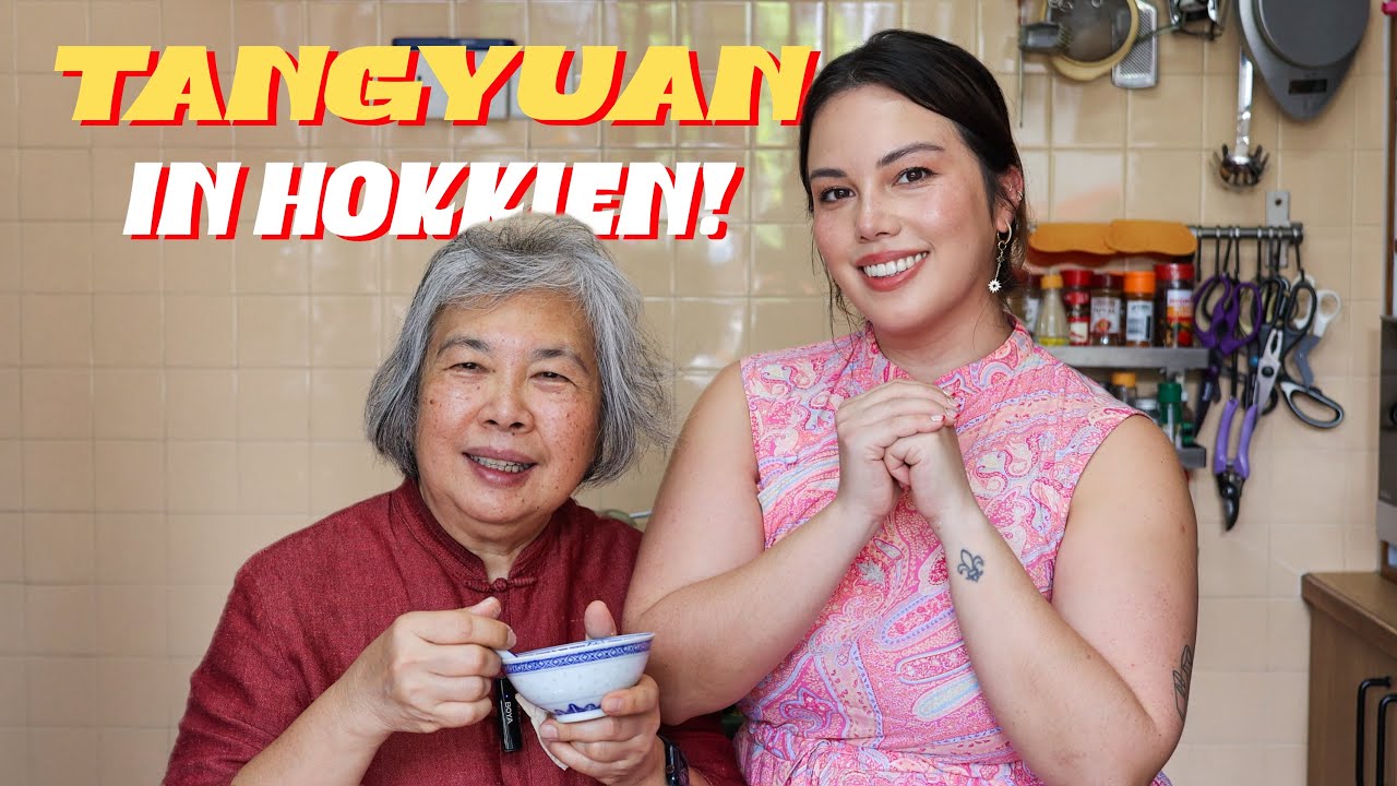 Making Tangyuan with my Mum… in Hokkien!
