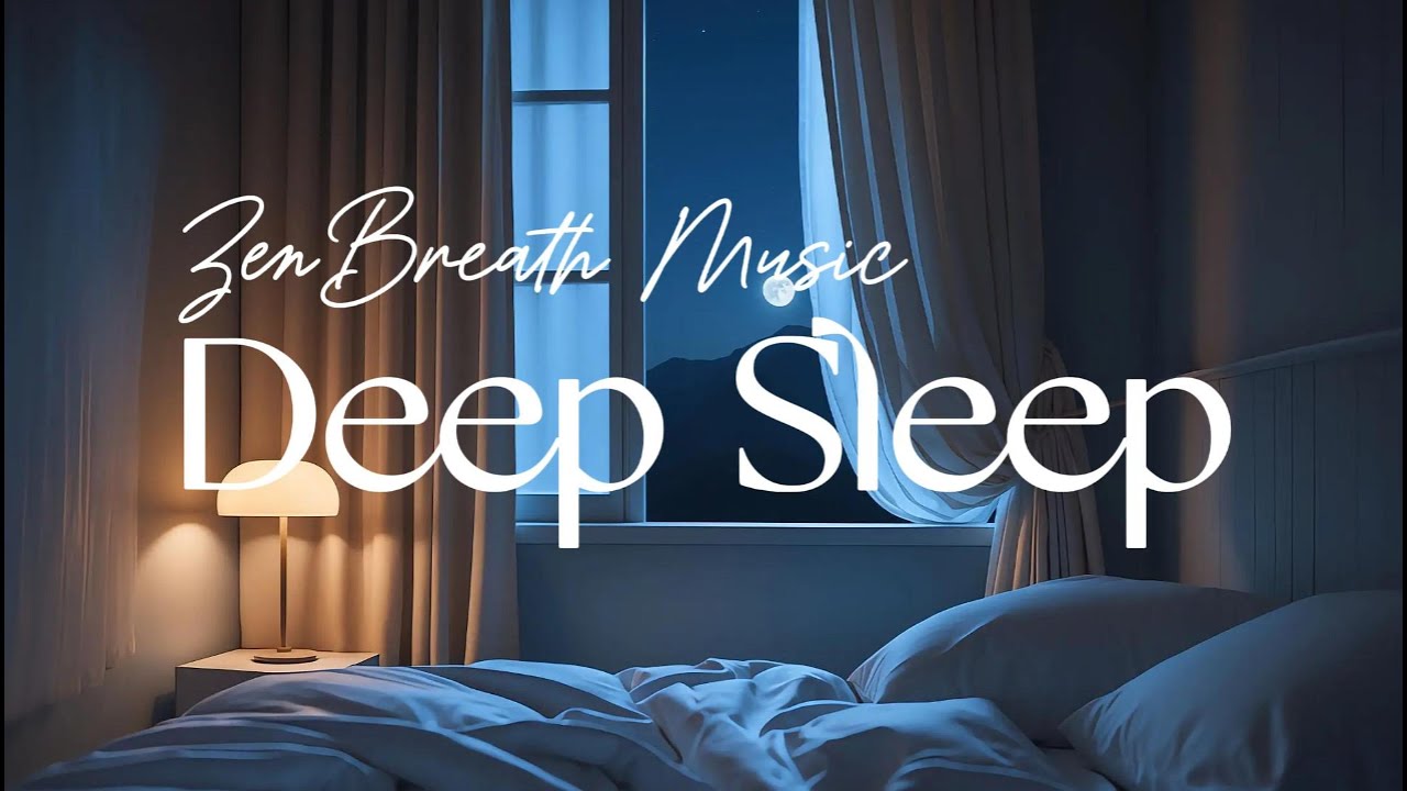 Deep Sleep Music 🌙 ZenBreath Music | Relaxing Night Meditation for Sleep