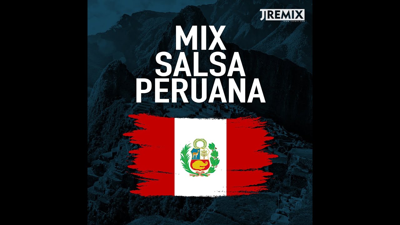 Mix Salsa Peruana by JRemix DJ ( Ni Siquiera, La Unica, Quiereme, Si tu no Estas, El Cari&ntilde;o )