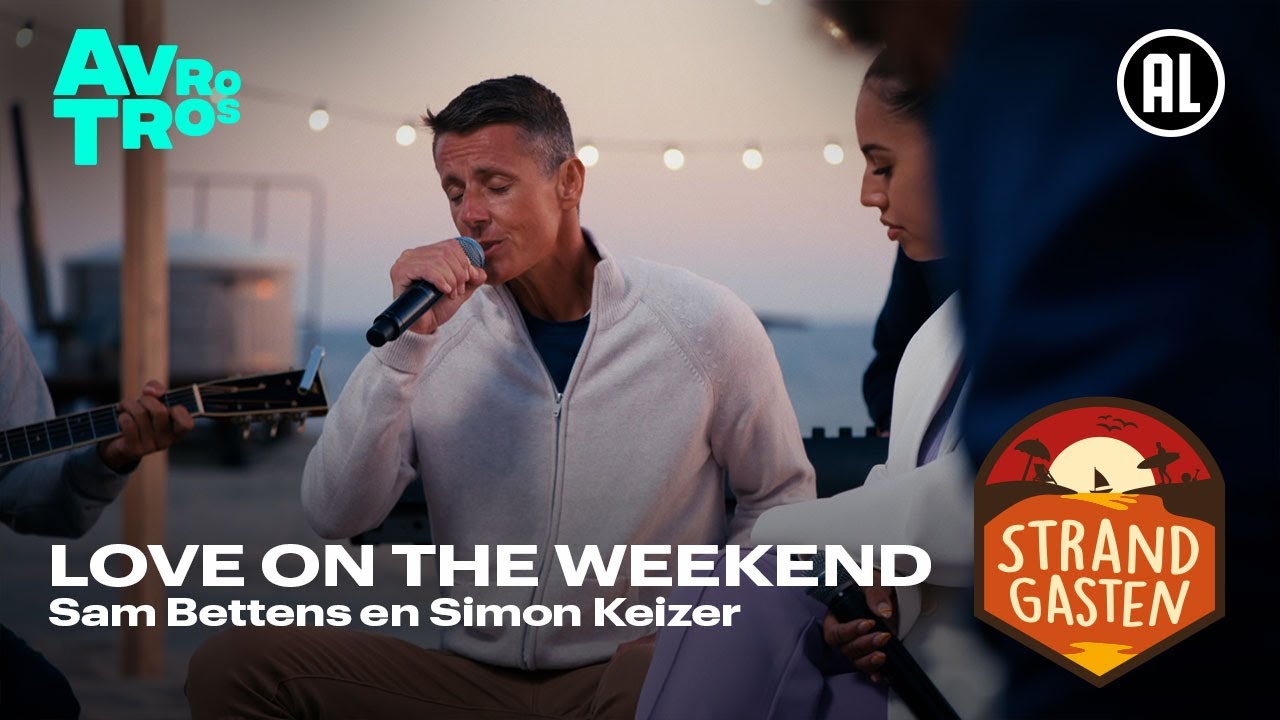 Sam Bettens en Simon Keizer - Love on the Weekend | Strandgasten