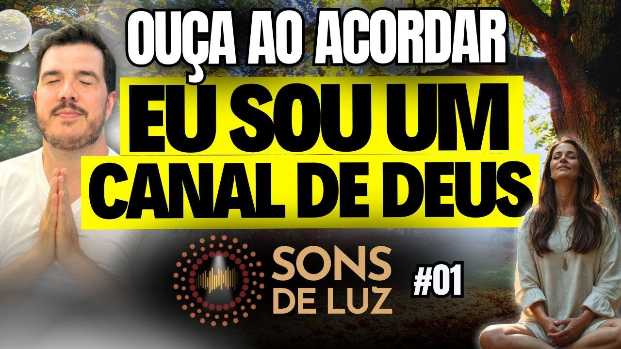 M&uacute;sica Espiritual: Eu Sou um Canal de Deus | SONS DE LUZ #1 (OFICIAL)