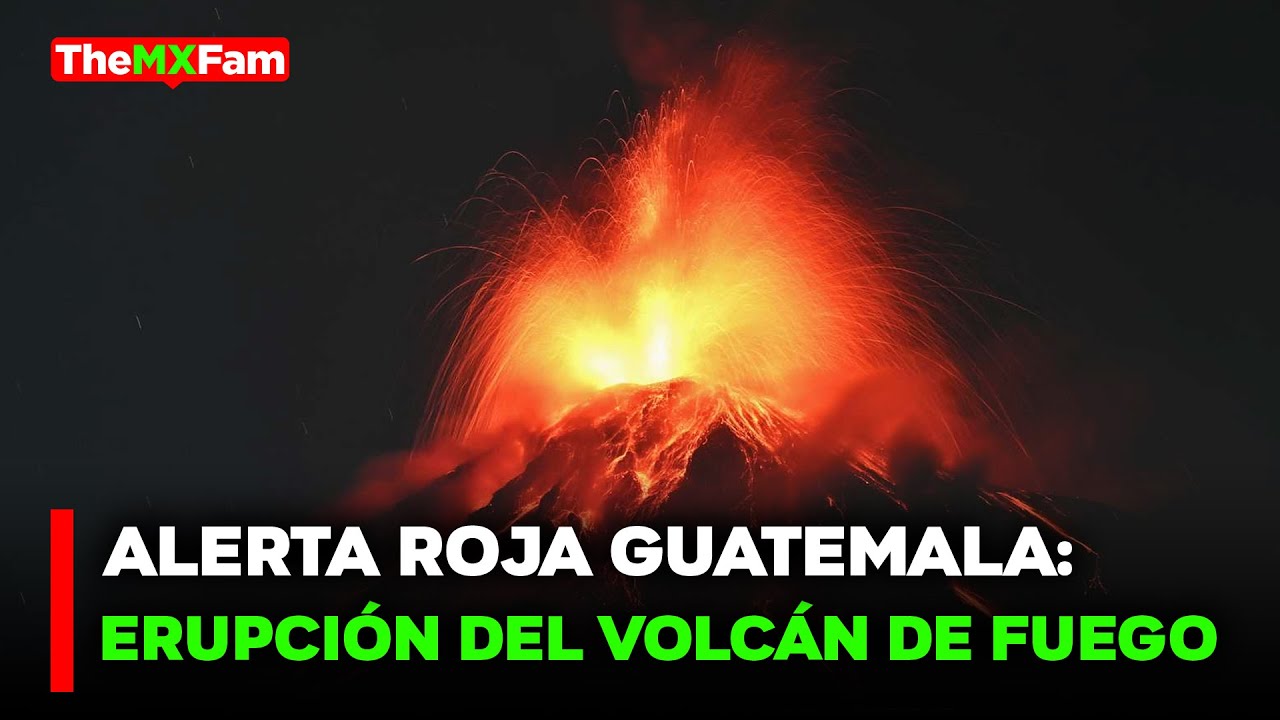 🔴NOTICIAS | IMPACTANTE: VOLCÁN DE FUEGO DESPLAZA A COMUNIDADES | TheMXFam