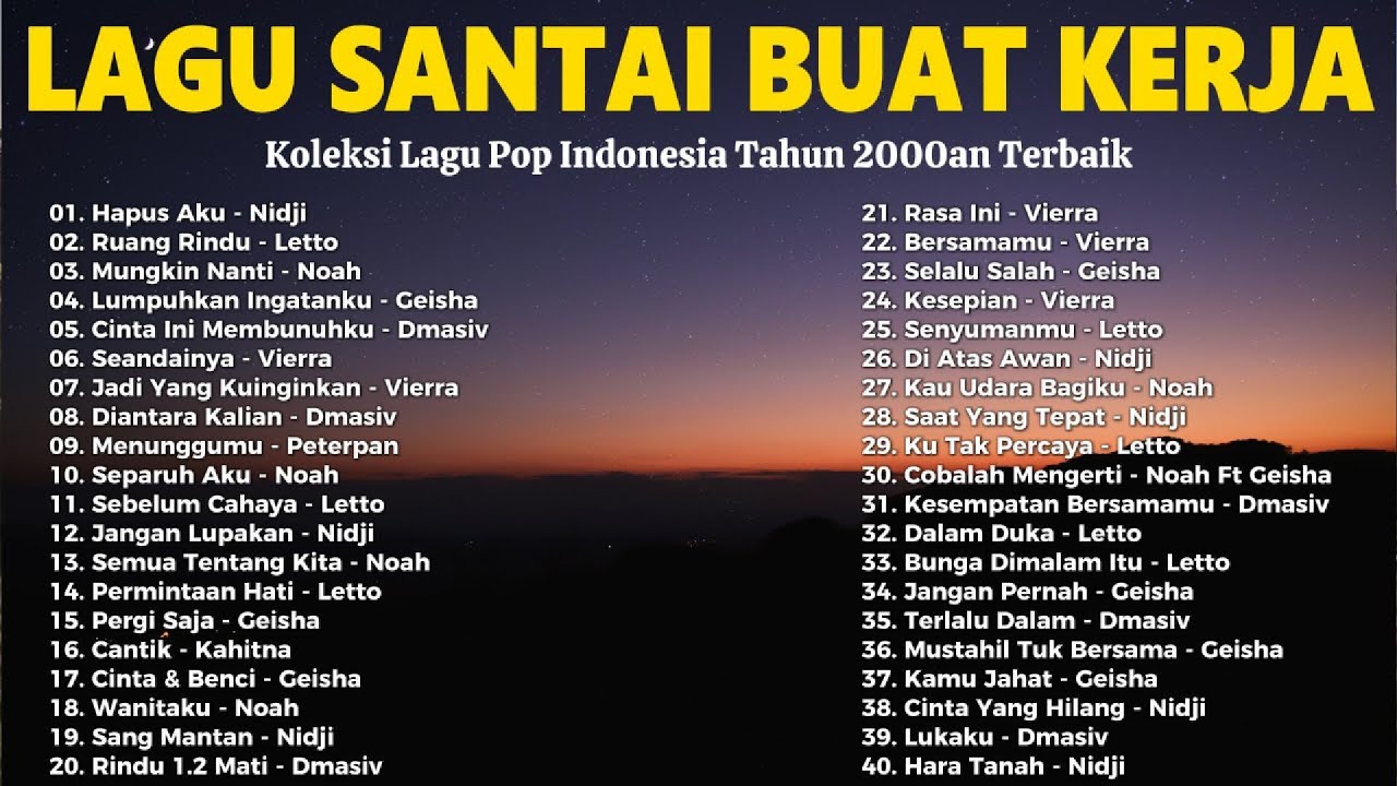 40 Lagu Santai Buat Kerja - Koleksi Lagu Pop Indonesia Tahun 2000an Terbaik