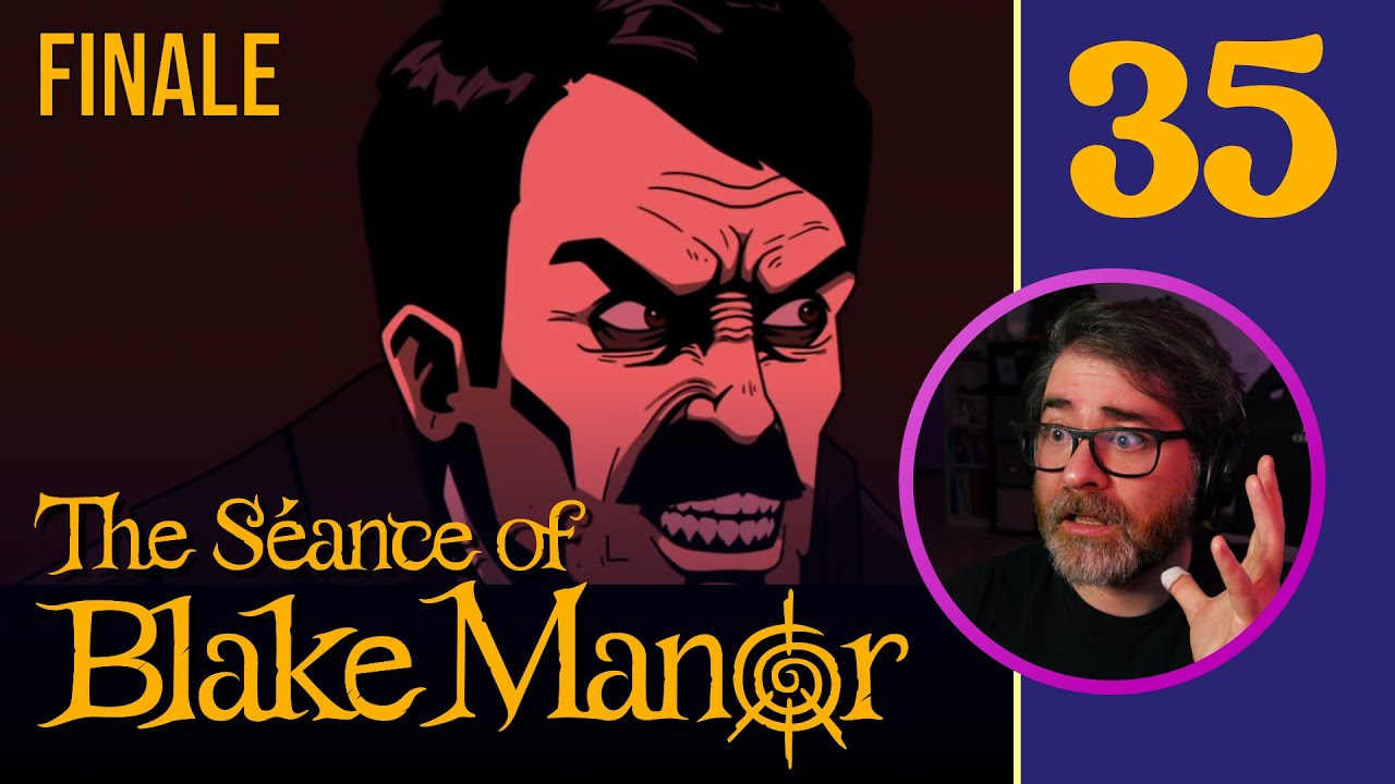 The Séance (FINALE) | The Séance of Blake Manor – Ep. 35